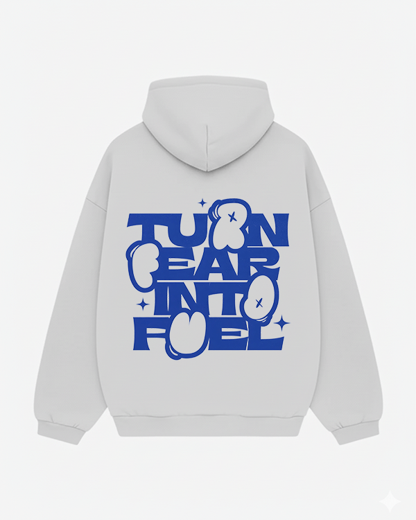 Turn Fear Into Fuel - Trekzs